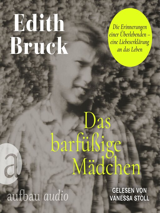 Title details for Das barfüßige Mädchen--Die Erinnerungen einer Überlebenden--eine Liebeserklärung an das Leben by Edith Bruck - Available